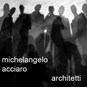 michelangelo acciaro | architetti